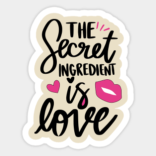 the secret ingredient love Sticker